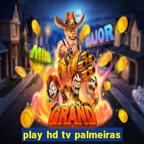 play hd tv palmeiras